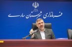 فرماندار ساری: آرامش و رفاه مردم خط قرمز است
